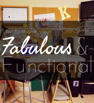 How to Make Your Workspace Fabulous and Functional